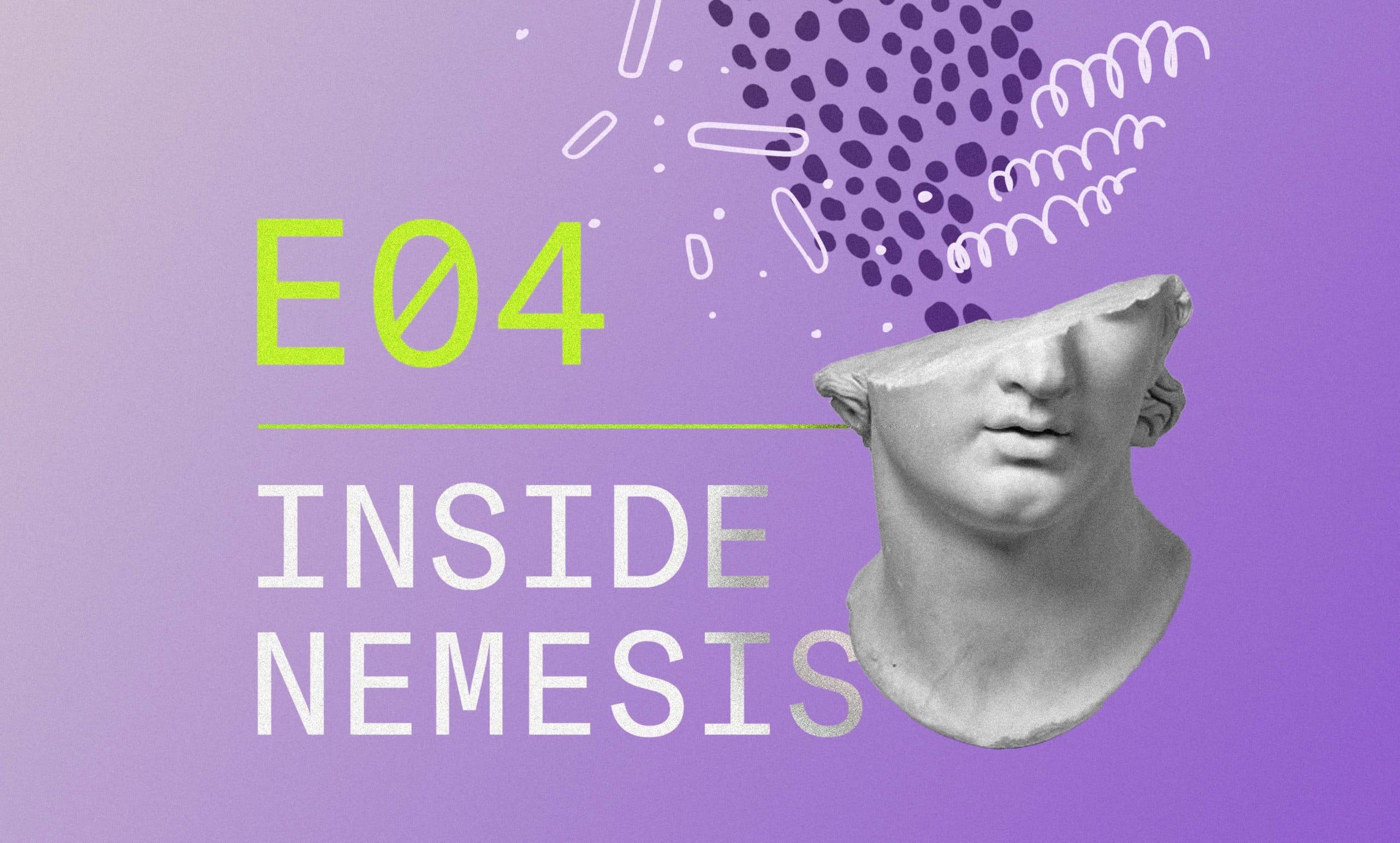 What is reality? (Inside Nemesis, Episode 4)